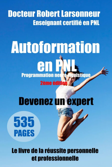 Autoformation en PNL, un livre de 535 pages du Dr Robert Larsonneur